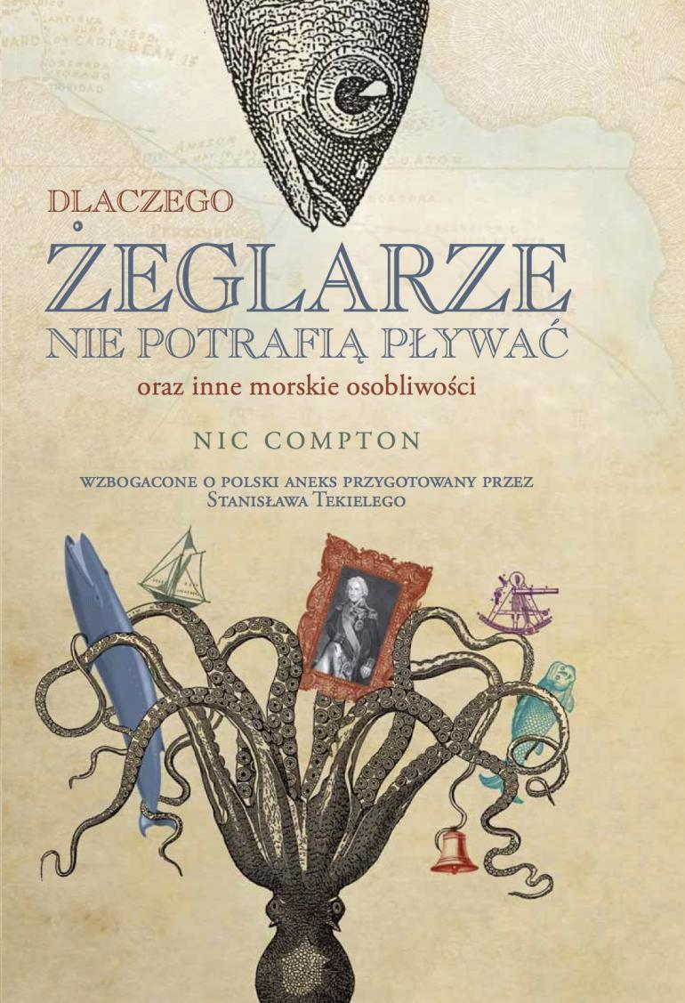 Dlaczego żeglarze nie potrafią pływać oraz inne morskie osobliwości - Nic Compton